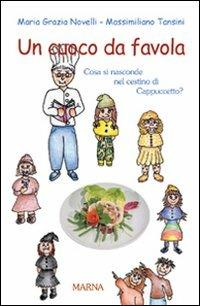 Un cuoco da favola. Ediz. illustrata - M. Grazia Novelli, Massimiliano Tansini - Libro Marna 2008 | Libraccio.it