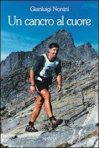 Un cancro al cuore - Gianluigi Nonini - Libro Marna 2008, Tracce | Libraccio.it