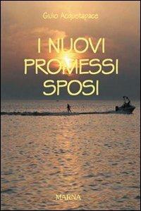 I nuovi promessi sposi - Giulio Acquistapace - Libro Marna 2008, Sentieri | Libraccio.it