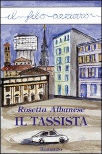 Il tassista - Rosetta Albanese - Libro Marna 2009, Il filo azzurro | Libraccio.it