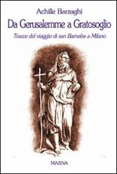 Da Gerusalemme a Gratosoglio. Tracce del viaggio di san Barnaba a Milano