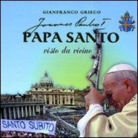Papa santo visto da vicino - Gianfranco Grieco - Libro Marna 2011 | Libraccio.it