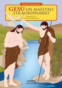 Gesù un Maestro straordinario - Enrico Di Daniele - Libro Marna 2013 | Libraccio.it