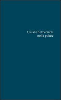 Stella polare - Claudio Sottocornola - Libro Marna 2013 | Libraccio.it