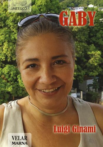 Gaby - Luigi Ginami - Libro Marna 2016, #VoltiDiSperanza | Libraccio.it
