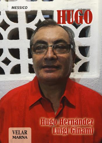 Hugo - Hugo Hernández, Luigi Ginami - Libro Marna 2018, #VoltiDiSperanza | Libraccio.it