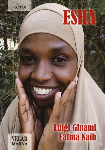 Esha - Luigi Ginami, Fatma Naib - Libro Marna 2018, #VoltiDiSperanza | Libraccio.it