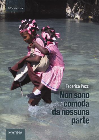 Non sono comoda da nessuna parte - Federica Pozzi - Libro Marna 2020, Tracce | Libraccio.it