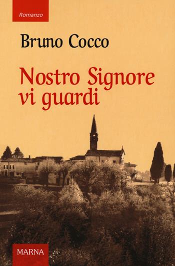 Nostro Signore vi guardi. La peste del 1630 tra terrore, fede e fatalismo - Bruno Cocco - Libro Marna 2021, Sentieri | Libraccio.it