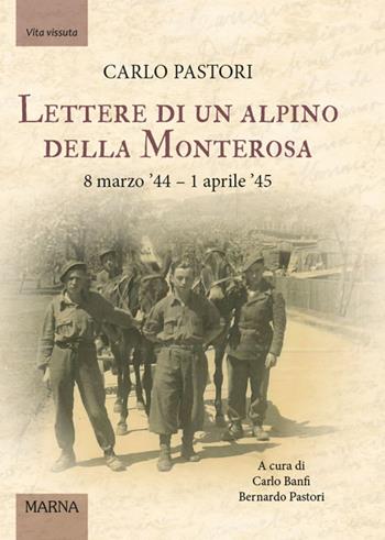 Lettere di un alpino della Monterosa. 8 marzo '44-1 aprile '45 - Carlo Banfi - Libro Marna 2021, Tracce | Libraccio.it