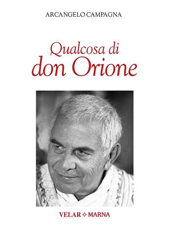 Qualcosa di don Orione - Arcangelo Campagna - Libro Marna 2022 | Libraccio.it