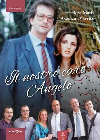 Il nostro caro Angelo - Rosa Maria Assenza D'Errico - Libro Marna 2024, Tracce | Libraccio.it