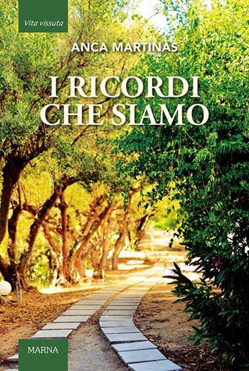 I ricordi che siamo - Anca Martinas - Libro Marna 2025, Tracce | Libraccio.it