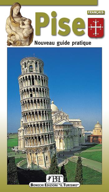 Pise. Nouveau guide pratique - Claudio Pescio - Libro Bonechi 2006 | Libraccio.it