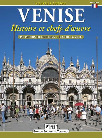 Venise. Histoire et chefs d'oeuvre - Ezio Renda - Libro Bonechi 2006 | Libraccio.it