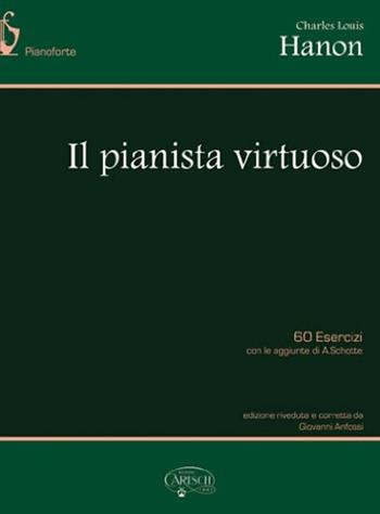 Il pianista virtuoso - Charles-Louis Hanon - Libro Carisch 2006 | Libraccio.it
