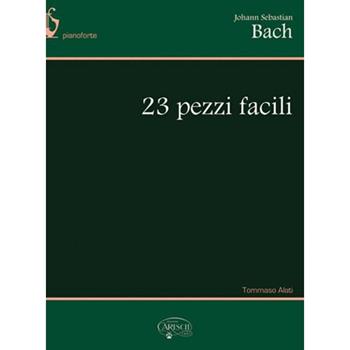 Bach Johann Sebastian, 23 pezzi facili (spartiti musicali) - Johann Sebastian Bach - Libro Carisch 2020 | Libraccio.it