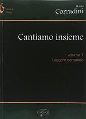 Cantiamo insieme. Vol. 1: Leggere cantando