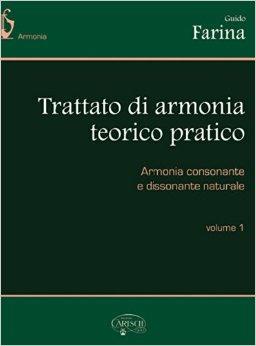 Trattato d'armonia teorico-pratico. Vol. 1 - Guido Farina - Libro Carisch 2016 | Libraccio.it