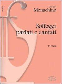 Solfeggi parlati e cantati. Secondo corso - Giuseppe Monachino - Libro Carisch 2009 | Libraccio.it