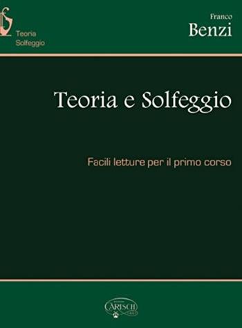 Teorie e solfeggio. - Franco Benzi - Libro Carisch 2013 | Libraccio.it