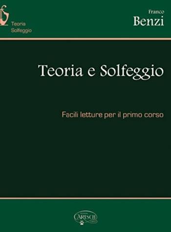Teorie e solfeggio. Per la Scuola media - Franco Benzi - Libro Carisch 2013 | Libraccio.it