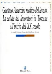 Gaetano Pieraccini medico del lavoro. La salute dei lavoratori in Toscana all'inizio del XX secolo