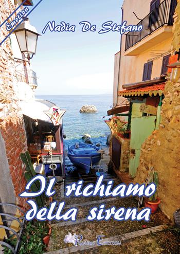 Il richiamo della sirena - Nadia De Stefano - Libro Pegasus Edition 2017, Emotion | Libraccio.it