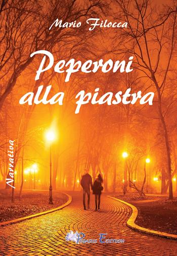 Peperoni alla piastra - Mario Filocca - Libro Pegasus Edition 2019, Emotion | Libraccio.it