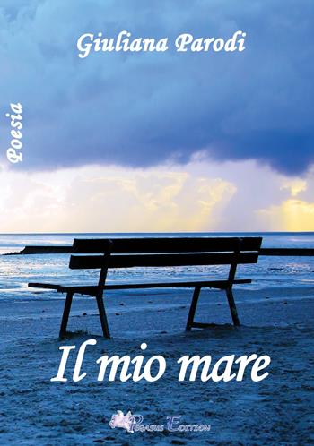 Il mio mare - Giuliana Parodi - Libro Pegasus Edition 2019, Oltre | Libraccio.it