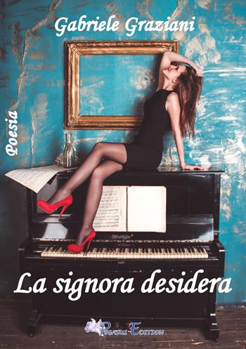 La signora desidera - Gabriele Graziani - Libro Pegasus Edition 2019 | Libraccio.it
