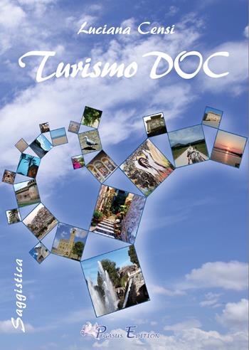 Turismo Doc - Luciana Censi - Libro Pegasus Edition 2019 | Libraccio.it