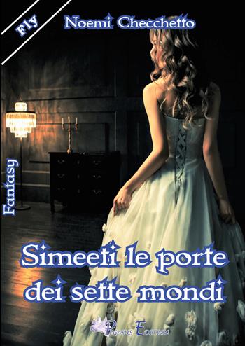 Simeeti le porte dei sette mondi - Noemi Checchetto - Libro Pegasus Edition 2019 | Libraccio.it