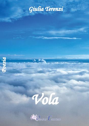 Vola - Giulia Terenzi - Libro Pegasus Edition 2019, Oltre | Libraccio.it