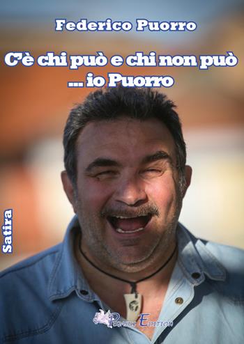 C'è chi può e chi non può... io Puorro - Federico Puorro - Libro Pegasus Edition 2019, Carousel | Libraccio.it