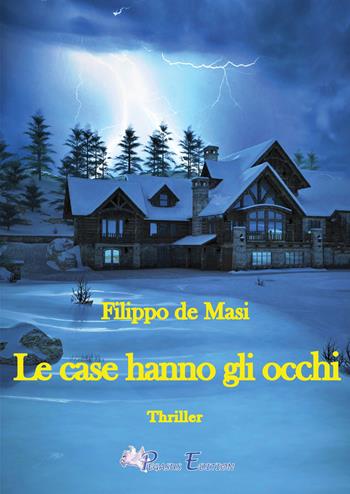 Le case hanno gli occhi - Filippo De Masi - Libro Pegasus Edition 2022, Blacknight | Libraccio.it