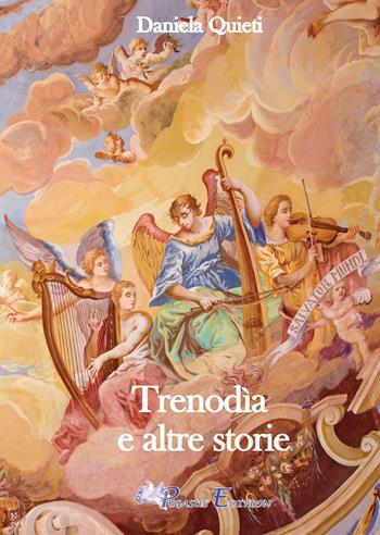 Trenodìa e altre storie - Daniela Quieti - Libro Pegasus Edition 2022, Passion | Libraccio.it