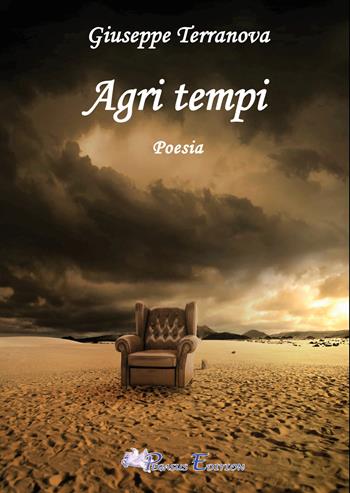 Agri tempi - Giuseppe Terranova - Libro Pegasus Edition 2022, Oltre. Poesia | Libraccio.it