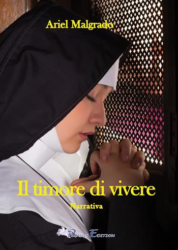 Il timore di vivere - Ariel Malgrado - Libro Pegasus Edition 2023, Emotion | Libraccio.it