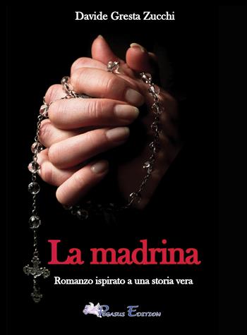 La madrina - Davide Gresta Zucchi - Libro Pegasus Edition 2023, Emotion | Libraccio.it