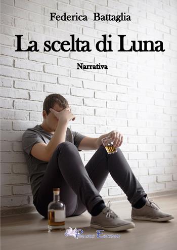 La scelta di Luna - Federica Battaglia - Libro Pegasus Edition 2023, Emotion | Libraccio.it