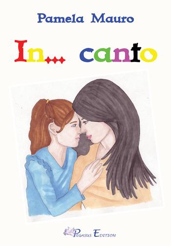 In... canto - Pamela Mauro - Libro Pegasus Edition 2024, Fuori collana | Libraccio.it
