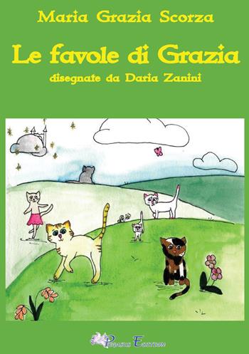 Le favole di Grazia. Ediz. illustrata - Maria Grazia Scorza - Libro Pegasus Edition 2024, Fuori collana | Libraccio.it
