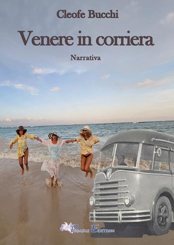 Venere in corriera - Cleofe Bucchi - Libro Pegasus Edition 2024, Emotion | Libraccio.it