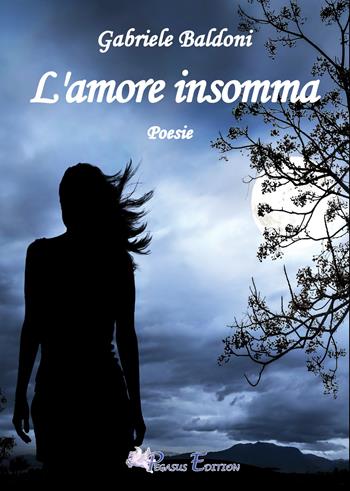 L'amore insomma - Gabriele Baldoni - Libro Pegasus Edition 2025, Oltre | Libraccio.it