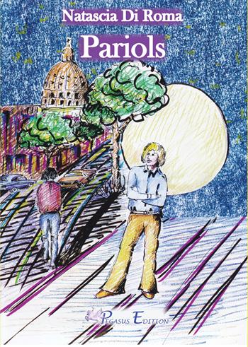 Pariols - Natascia Di Roma - Libro Pegasus Edition 2026, Blacknight | Libraccio.it