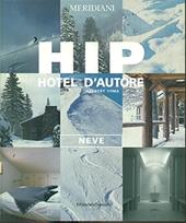 Hip. Hotel d'autore. Neve