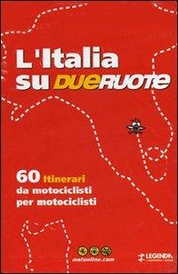 L' Italia su dueruote. 60 itinerari da motociclisti per motociclisti  - Libro Editoriale Domus 2007 | Libraccio.it