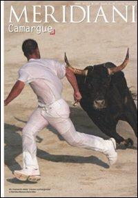 Camargue  - Libro Editoriale Domus 2010, Meridiani | Libraccio.it