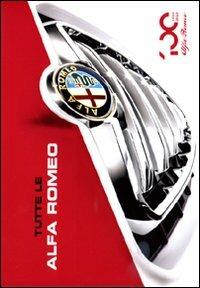 Tutte le Alfa Romeo. Ediz. illustrata  - Libro Editoriale Domus 2010 | Libraccio.it
